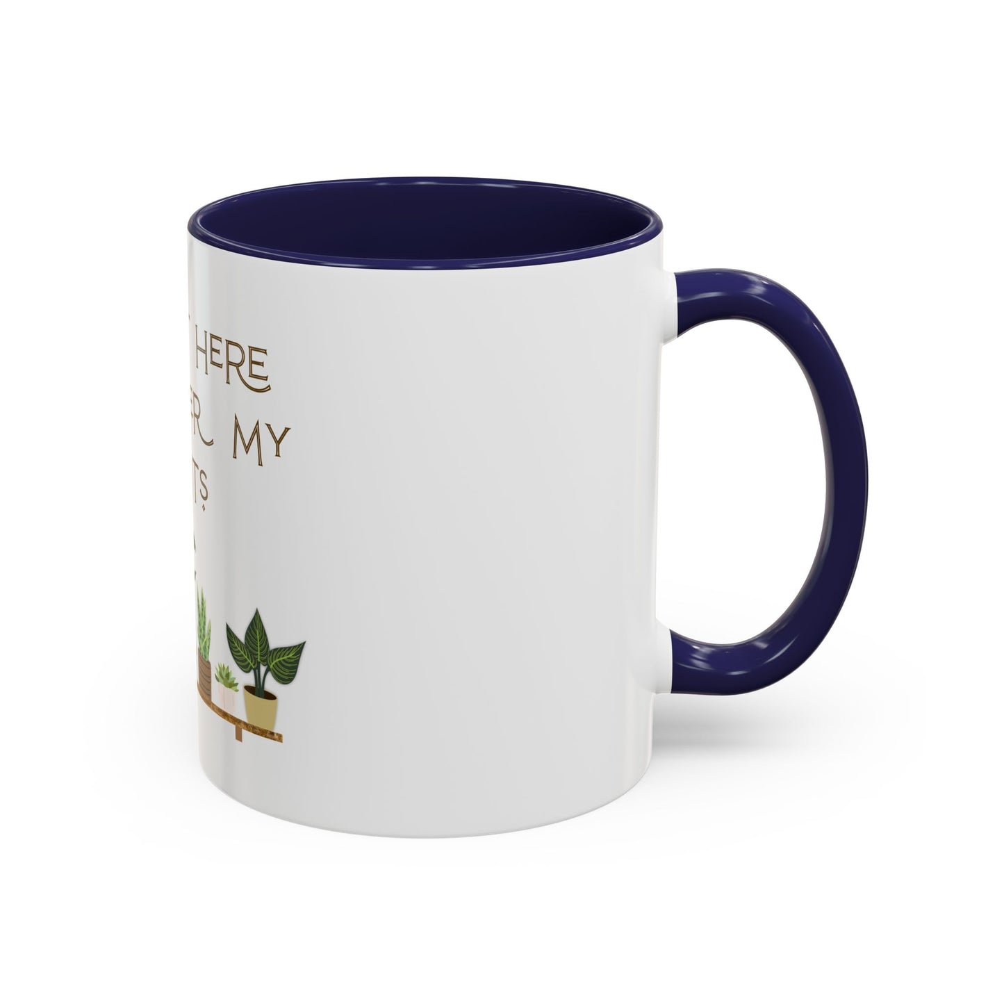 I'm Just Here to Water My Plants Mug — Plant Lover Coffee Mug (11/15oz)