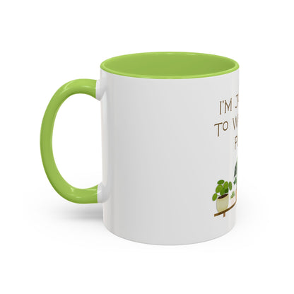 I'm Just Here to Water My Plants Mug — Plant Lover Coffee Mug (11/15oz)