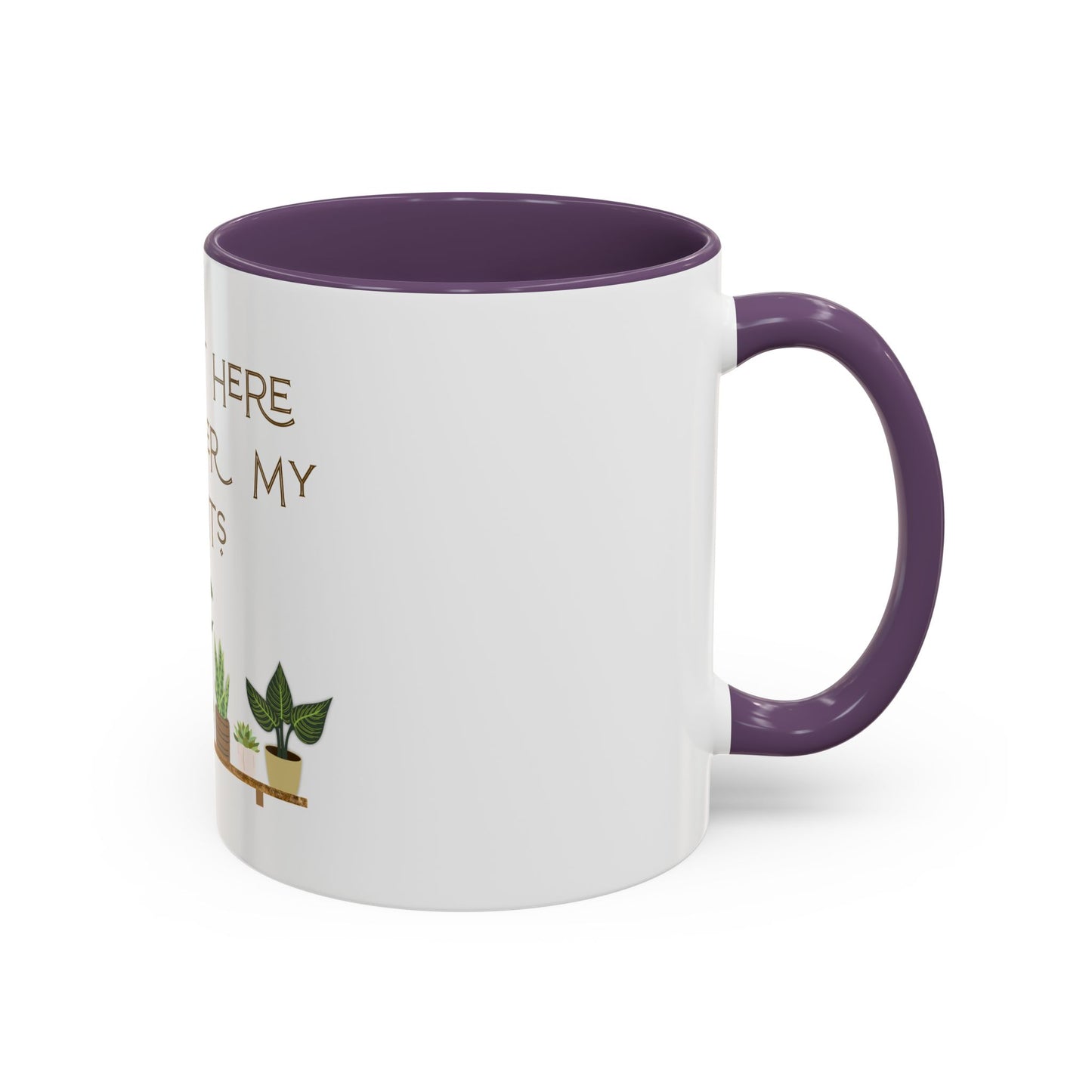 I'm Just Here to Water My Plants Mug — Plant Lover Coffee Mug (11/15oz)