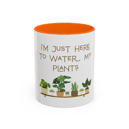 I'm Just Here to Water My Plants Mug — Plant Lover Coffee Mug (11/15oz)