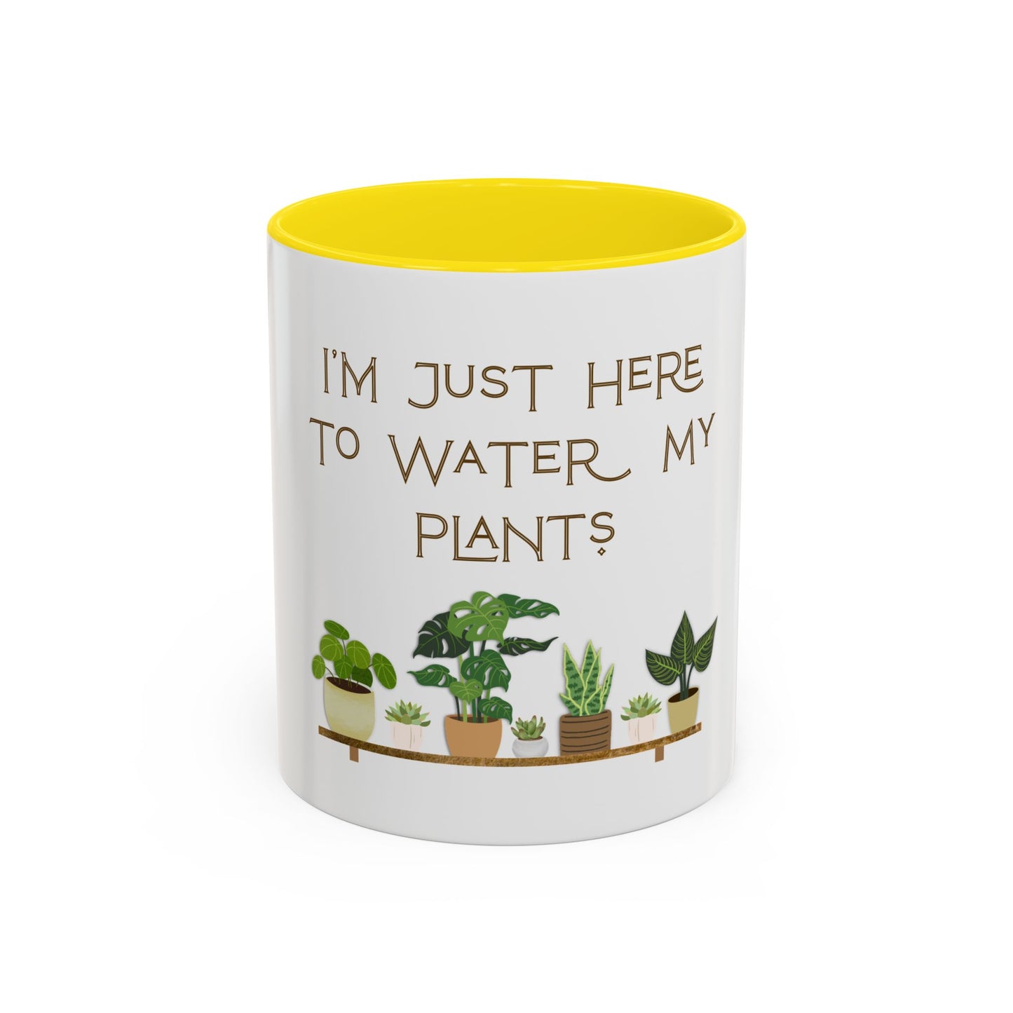 I'm Just Here to Water My Plants Mug — Plant Lover Coffee Mug (11/15oz)
