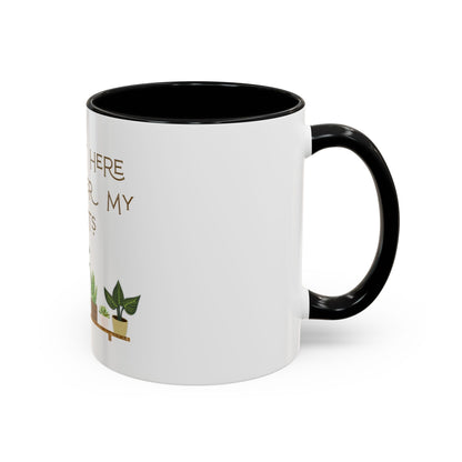 I'm Just Here to Water My Plants Mug — Plant Lover Coffee Mug (11/15oz)