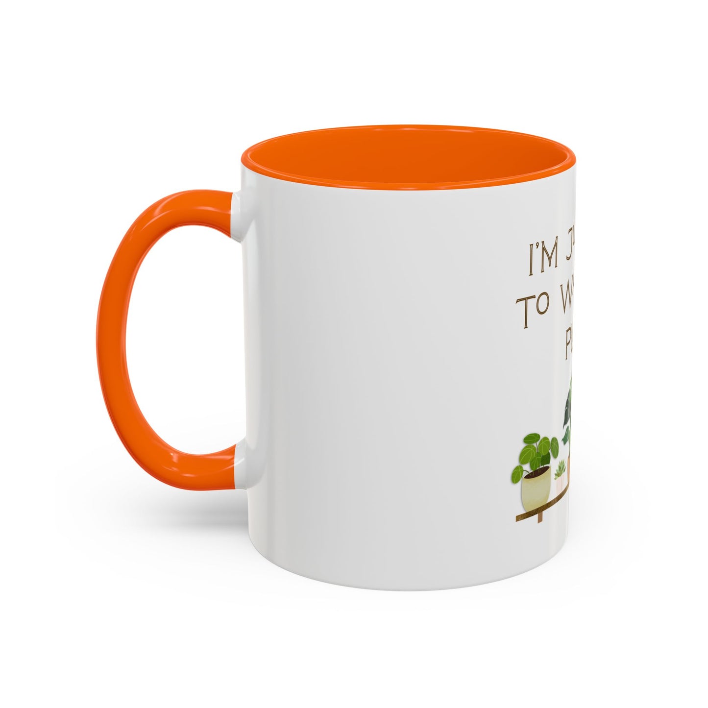 I'm Just Here to Water My Plants Mug — Plant Lover Coffee Mug (11/15oz)